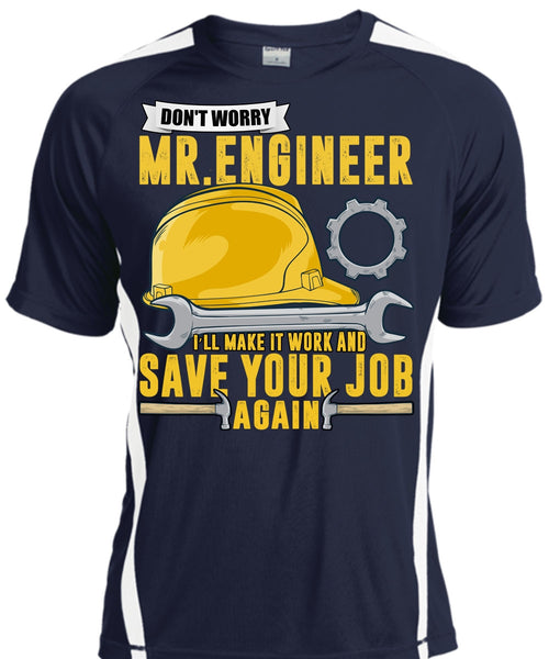 Don't Worry Mr. Engineer T Shirt, Save Your Job Again T Shirt, Cool Shirt