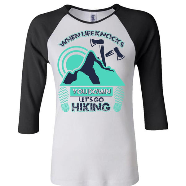 Let's Go Hiking T Shirt, When Life Knocks T Shirt, Awesome T-Shirts