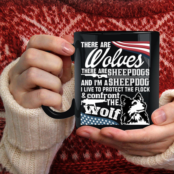 There Are Wolves There Are Sheepdogs Coffee Mug, I'm A Sheepdog Coffee Cup