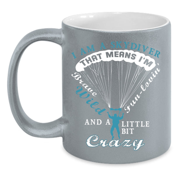 I Am A Skydiver Coffee Mug, Cute Gift For Skydiver Coffee Cup