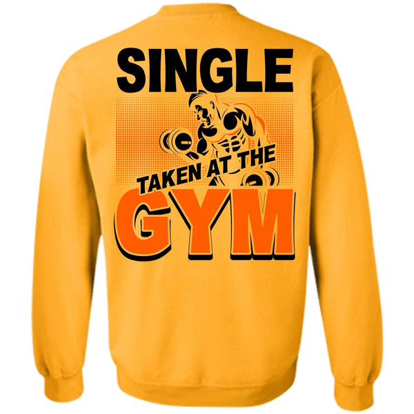 I Love Gym T Shirt, Single Taken At The Gym Sweatshirt