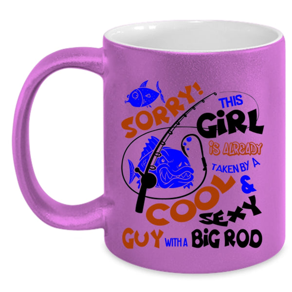 Big Rod Coffee Mug, This Girl Is Already Taken By A Cool Guy Accent Mug