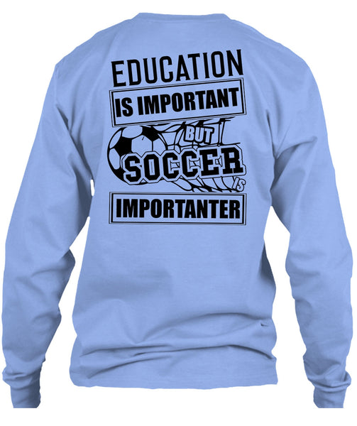 Education Is Important T Shirt, I Love Soccer T Shirt