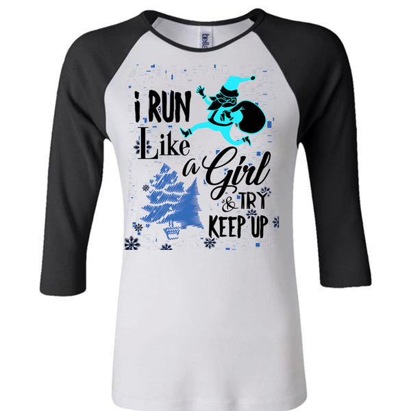 I Run Like A Girl And Try Keep Up T Shirt, Christmas Family Vacation T Shirt, Awesome T-Shirts