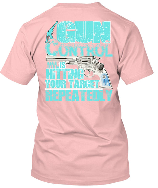 Gun Control Is Hitting T Shirt, I Love Veteran T Shirt