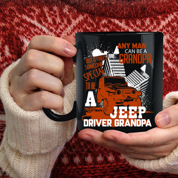 Grandpa Coffee Mug, Special Man To Be A Jeep Driver Grandpa Coffee Cup
