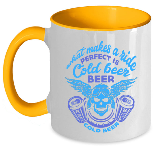 Perfect Is Cold Beer Coffee Mug, What Makes A Ride Accent Mug