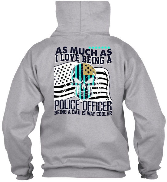 I Love Being A Police Officer T Shirt, I Love Police T Shirt