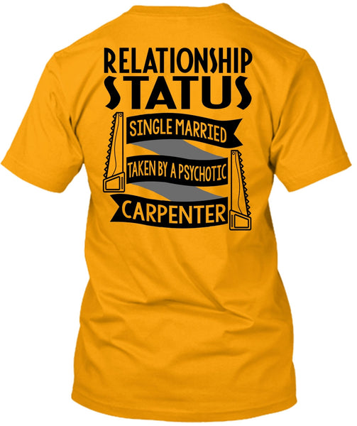 Married Taken By A Psychotic Carpenter T Shirt, I Love Carpenter T Shirt