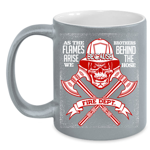 Brother Behind The Hose Coffee Mug, Cool Firefighter Coffee Cup