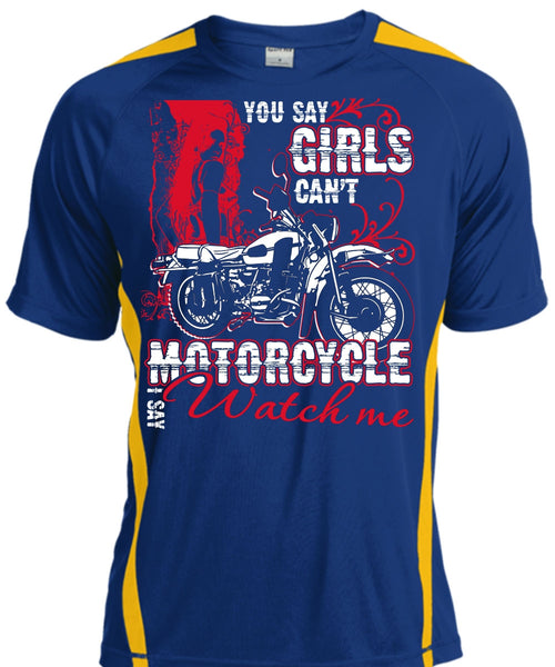 You Say Girls Can't Motorcycle T Shirt, I Say Watch Me T Shirt, Cool Shirt
