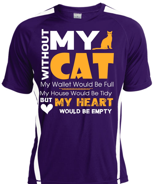 Without My Cat My Wallet Would Be Full T Shirt, My House Would Be Tidy T Shirt
