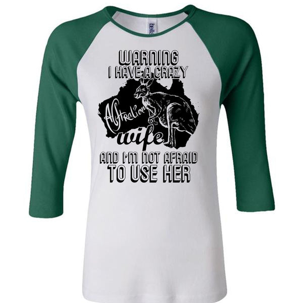 I Have A Crazy Australian Wife T Shirt, I Love Wife T Shirt, Awesome T-Shirts
