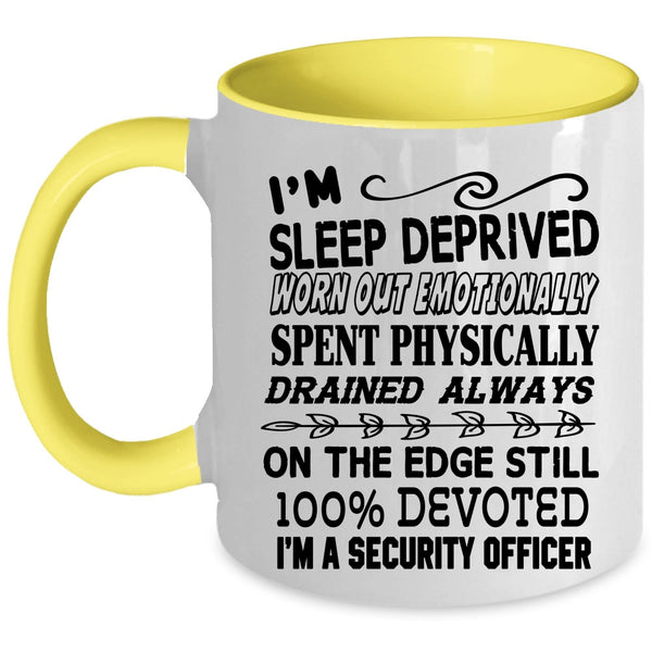 Sleep Deprived Spent Physically Coffee Mug, I'm A Security Officer Accent Mug