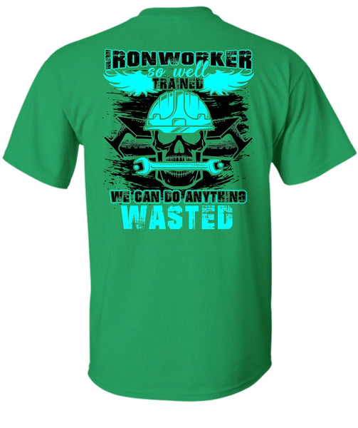 Ironworker So Well Trained T Shirt, I Love Ironworker T Shirt