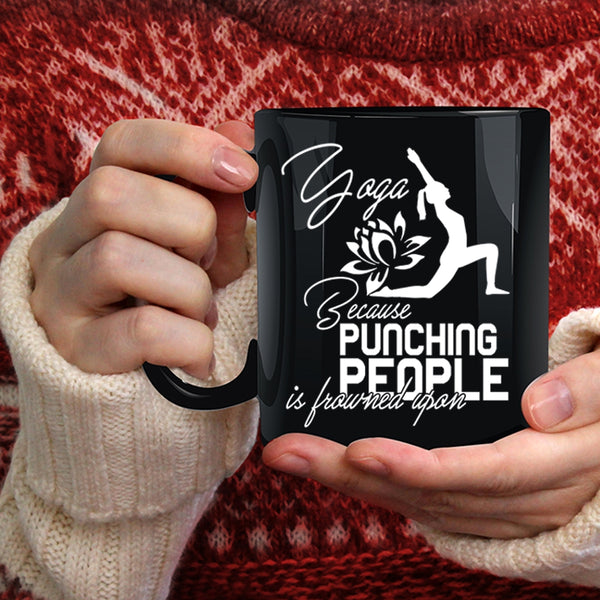 Yoga Coffee Mug, Because Pinching People Is Frowned Upon Coffee Cup