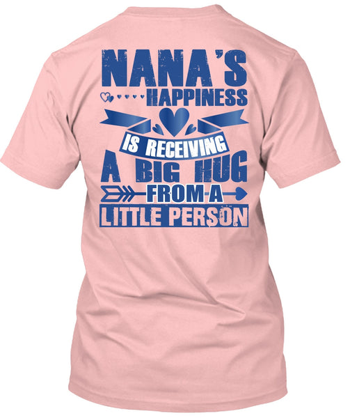 Nana's Happiness Is Receiving A Big Hug T Shirt, Being A Nana T Shirt