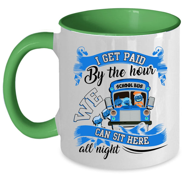 We Can Sit Here All Night Coffee Mug, I Get Paid By The Hour Accent Mug