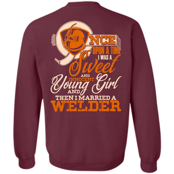 I Was A Sweet T Shirt, I Love Welder Sweatshirt