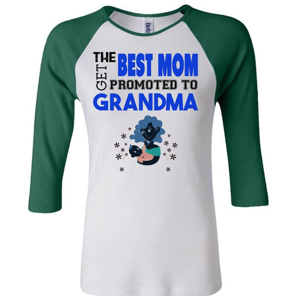The Best Mom Get Promoted To Grandma T Shirt, Mother's Day T Shirt
