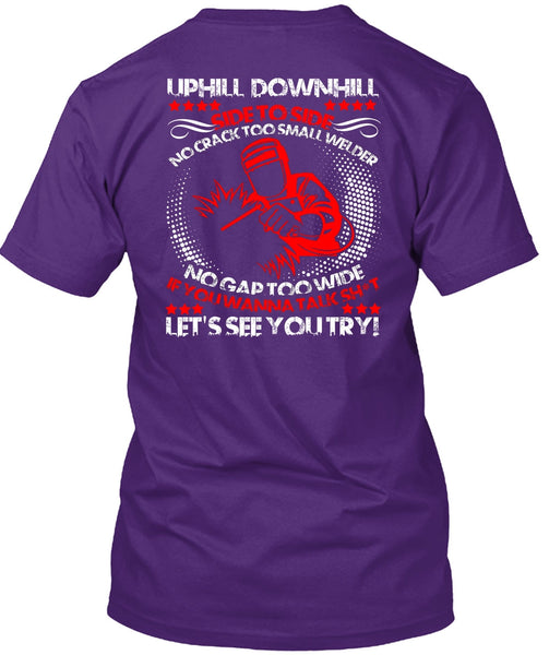 No Crack Too Small Welder T Shirt, Let's See You Try T Shirt