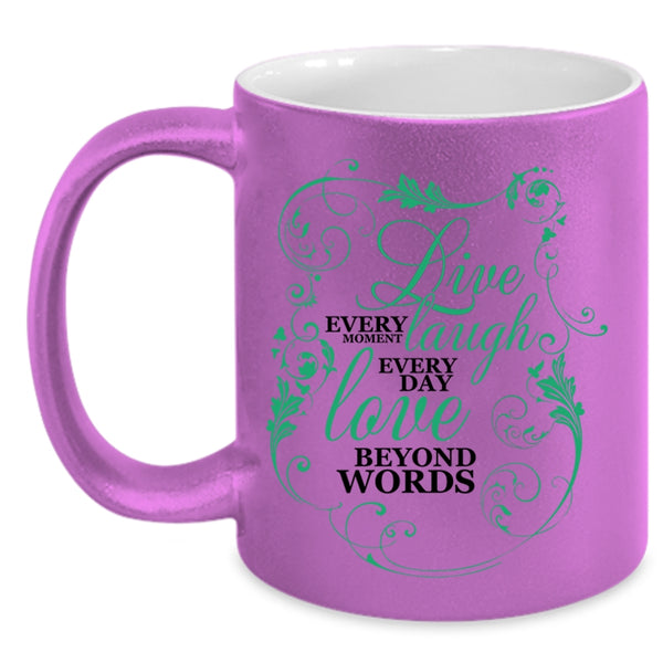 Love Beyond Words Coffee Mug, Live Every Moment Accent Mug
