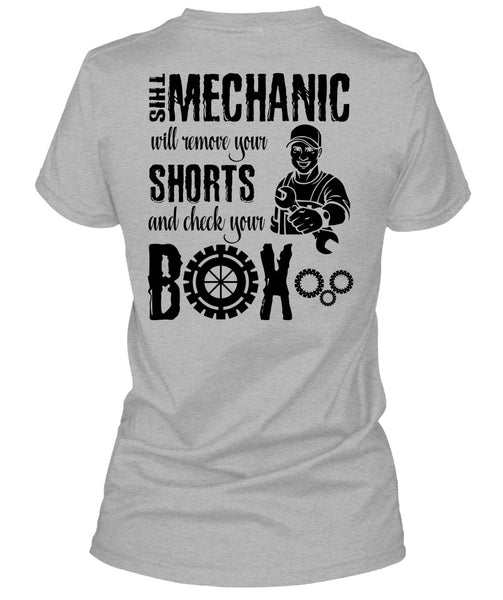 This Mechanic Will Remove Your Shorts T Shirt, I Love Mechanic T Shirt