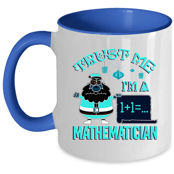 Cute Mathematician Coffee Mug, I'm A Mathematician Accent Mug