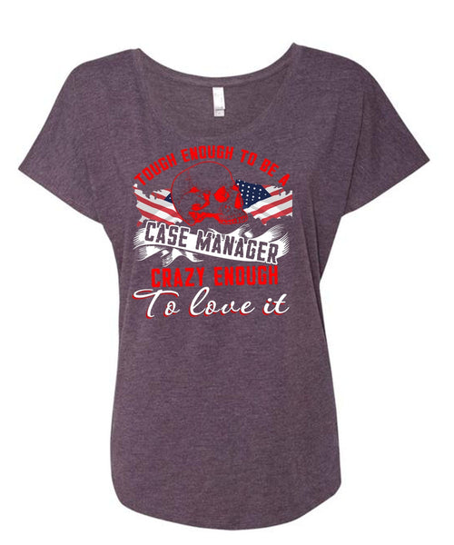 Tough Enough To Be A Case Manager T Shirt, Being A Manager T Shirt, Cool Shirt (Ladies' Triblend Dolman Sleeve)