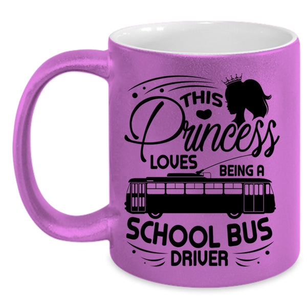 Cute Wife Coffee Mug, This Princess Loves Being A School Bus Driver Accent Mug