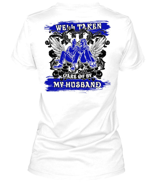 Well Taken Care Of By My Husband T Shirt, I Love Husband T Shirt