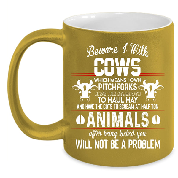 Beware I Milk Cows Coffee Mug, I Own Pitchforks Coffee Cup