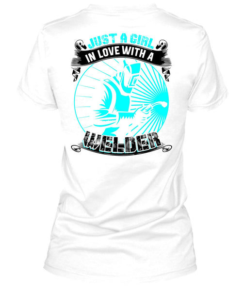 Just A Girl In Love With A Welder T Shirt, I Love Welding T Shirt