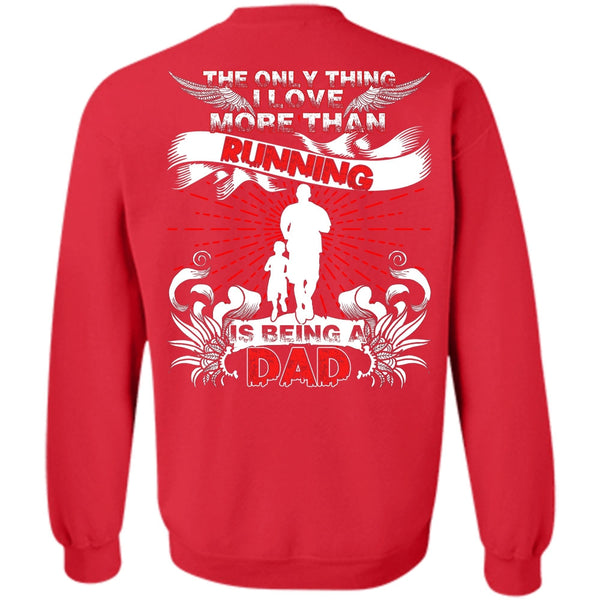 Being A Dad T Shirt, Being A Runner Sweatshirt