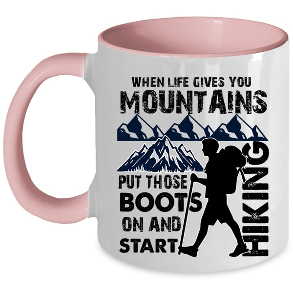 I Start Hiking Coffee Mug, When Life Gives You Mountains Accent Mug