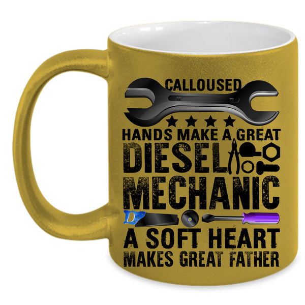 A Soft Heart Makes Great Father Coffee Mug, Great Diesel Mechanic Accent Mug