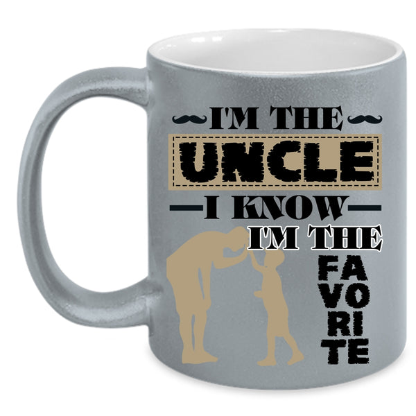 I Know I'm The Favorite Coffee Mug, I'm The Uncle Accent Mug