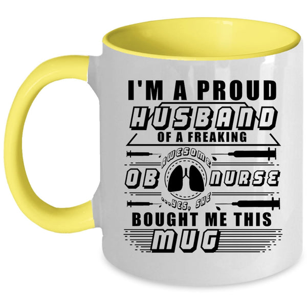 Awesome Nurses Coffee Mug, I'm A Proud Husband Of An OB Nurse Accent Mug
