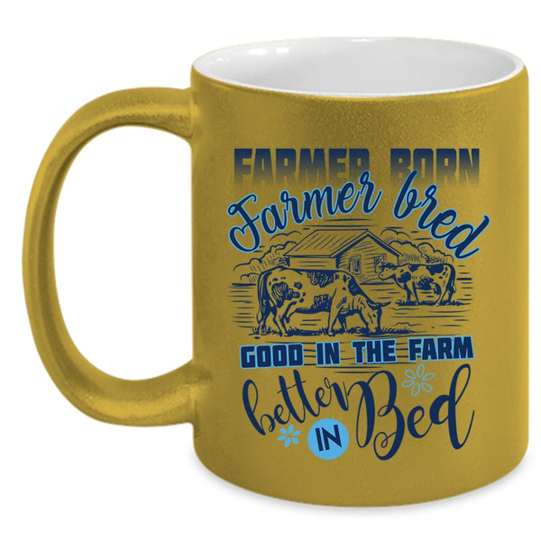 Funny Farmer Coffee Mug, Farmer Born Farmer Bred Accent Mug