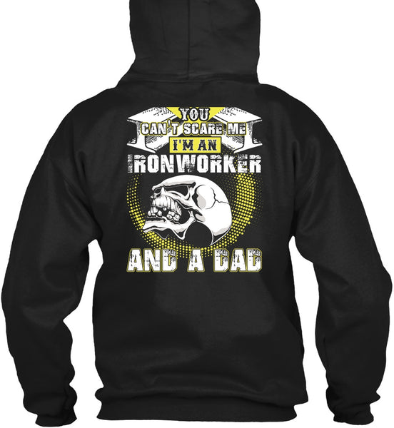 Ironworker And A Dad T Shirt, You Can't Scare Me T Shirt