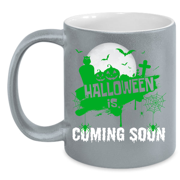 Halloween Is Coming Soon Coffee Mug, Cool Halloween Coffee Cup