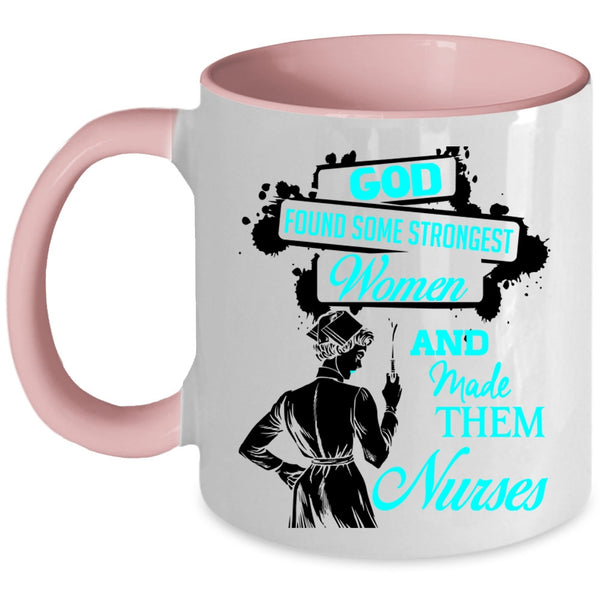 Made Them Nurses Coffee Mug, Strongest Women Accent Mug