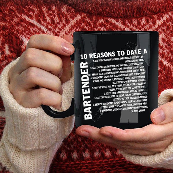 10 Reasons To Date A Bartender Coffee Mug, Cute Bartender Coffee Cup