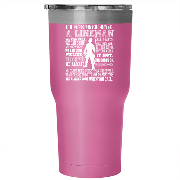 10 Reasons To Be With A Lineman Tumbler 30 oz Stainless Steel, Lovely Linemen Travel Mug