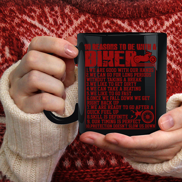 10 Reasons To Be With A Biker Coffee Mug, Cool Biker Coffee Cup