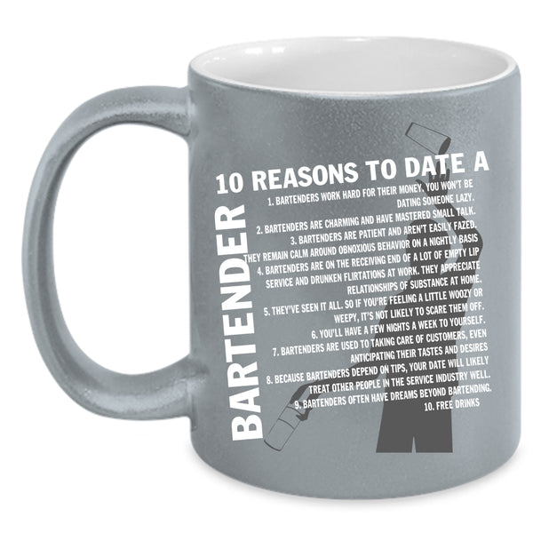 10 Reasons To Date A Bartender Coffee Mug, Cute Bartender Coffee Cup