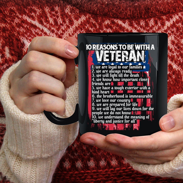 10 Reasons To Be With A Veteran Coffee Mug, Gift For Veteran Coffee Cup