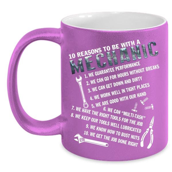 10 Reasons To Be A Mechanic Coffee Mug, Being A Mechanic Coffee Cup