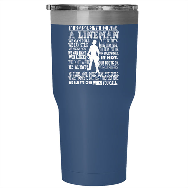 10 Reasons To Be With A Lineman Tumbler 30 oz Stainless Steel, Lovely Linemen Travel Mug